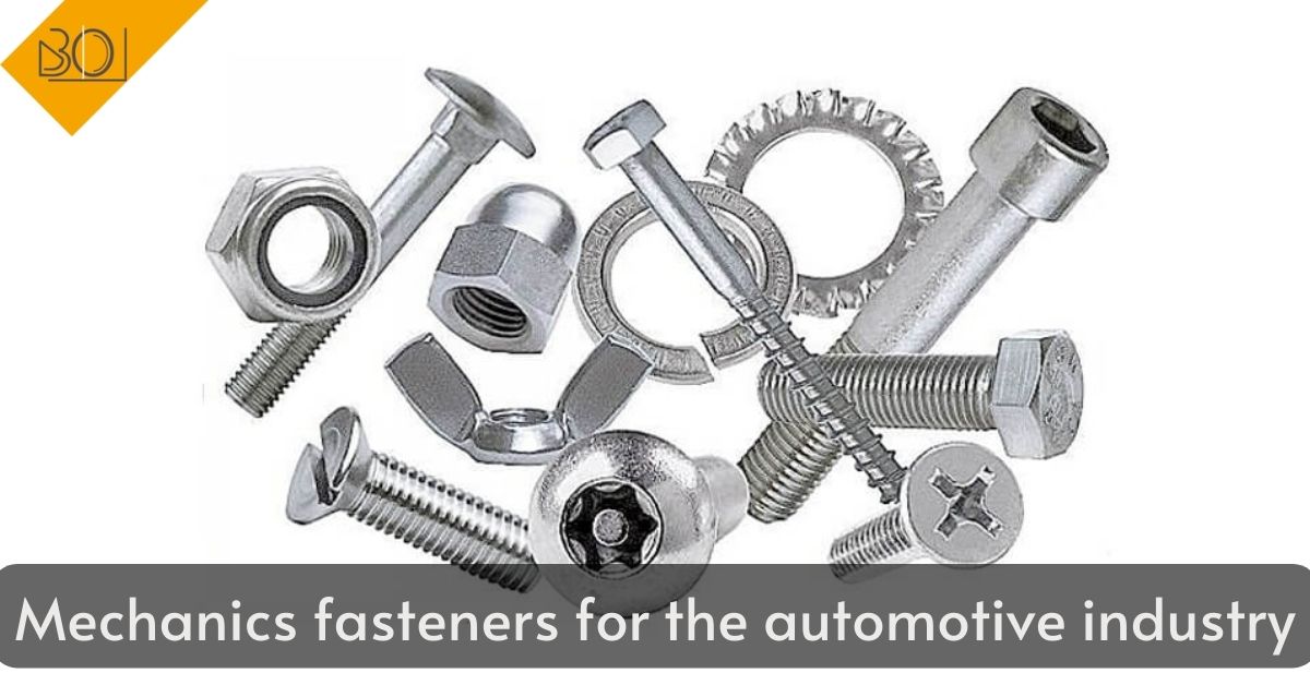 Mechanics fasteners for the automotive industry: